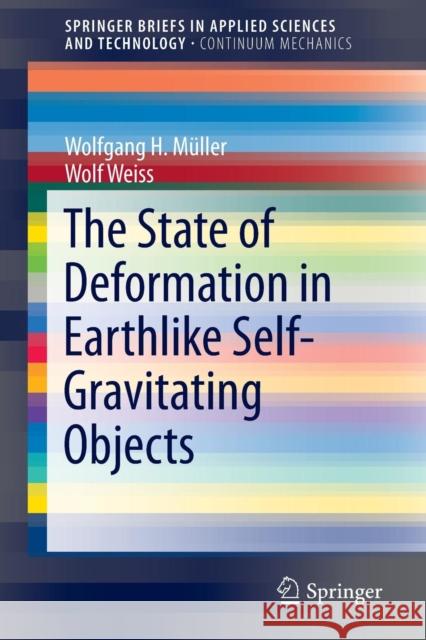 The State of Deformation in Earthlike Self-Gravitating Objects Wolfgang H. Muller Wolf Weiss 9783319325781 Springer - książka