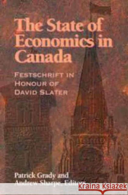 The State of Economics in Canada: Festschrift in Honour of David Slater: Volume 64 Patrick Grady, Andrew Sharpe 9780889119406 Queen's University - książka