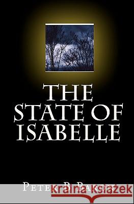 The State Of Isabelle Baron, Peter B. 9781449538323 Createspace - książka