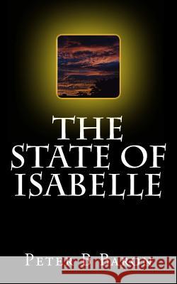 The State Of Isabelle Baron, Peter B. 9781495315893 Createspace - książka