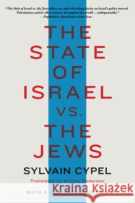 The State of Israel vs. the Jews Sylvain Cypel William Rodarmor 9781635425345 Other Press (NY) - książka