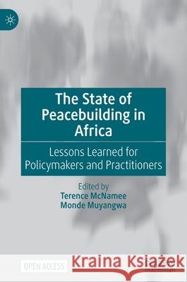 The State of Peacebuilding in Africa: Lessons Learned for Policymakers and Practitioners McNamee, Terence 9783030466350 Palgrave MacMillan - książka