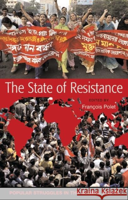 The State of Resistance: Popular Struggles in the Global South Polet, Francois 9781842778685 Zed Books - książka