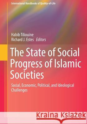 The State of Social Progress of Islamic Societies: Social, Economic, Political, and Ideological Challenges Tiliouine, Habib 9783319766461 Springer - książka