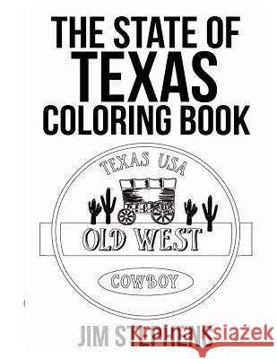 The State of Texas Coloring Book Jim Stephens 9781684111640 Revival Waves of Glory Ministries - książka