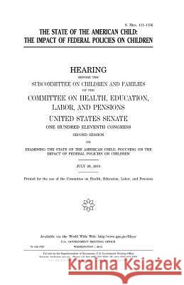 The state of the American child: the impact of federal policies on children Senate, United States 9781981623198 Createspace Independent Publishing Platform - książka