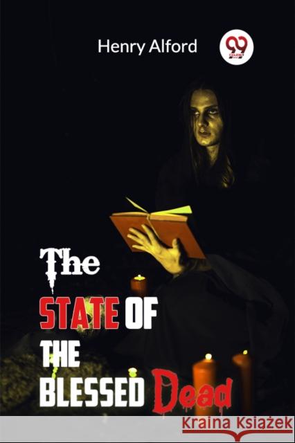 The State of the Blessed Dead Henry Alford 9789367140888 Double 9 Books - książka