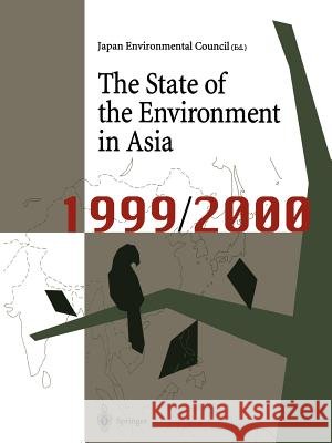 The State of the Environment in Asia: 1999/2000 The Japan Environmental Council          Takehisa Awaji Shunichi Teranishi 9784431702689 Springer - książka