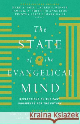 The State of the Evangelical Mind – Reflections on the Past, Prospects for the Future Todd C. Ream, Jerry A. Pattengale, Christopher J. Devers, Mark Galli, Timothy Larsen 9780830852161 IVP Academic - książka