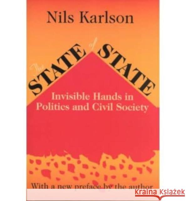 The State of the State: Invisible Hands in Politics and Civil Society Nils Karlson 9780765806505 Witwatersrand University Press Publications - książka