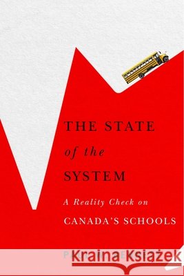 The State of the System: A Reality Check on Canada's Schools Paul W. Bennett 9780228000846 McGill-Queen's University Press - książka