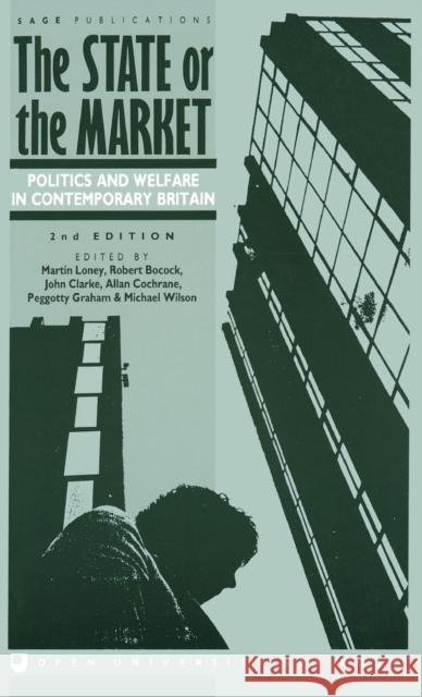 The State or the Market: Politics and Welfare in Contemporary Britain Loney, Martin 9780803986411 SAGE Publications Ltd - książka