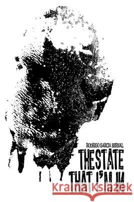 The State That I'm In Rodrigo Garcia Bernal 9781425956479 Authorhouse - książka