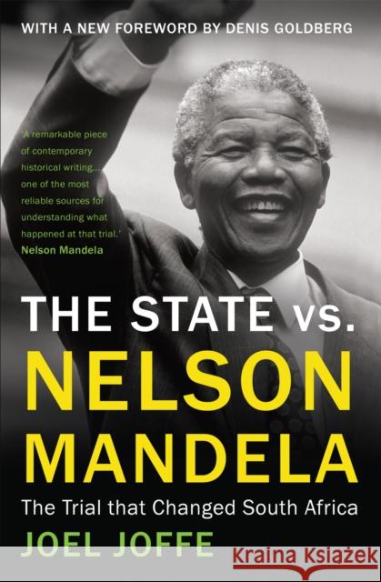 The State vs. Nelson Mandela: The Trial That Changed South Africa Joel Joffe Nelson Mandela 9781780745800 ONEWorld Publications - książka
