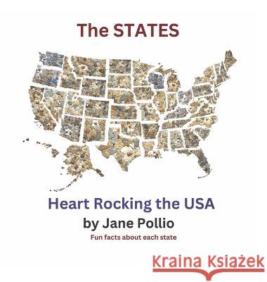 The States: Heart Rocking the United States Jane E. Pollio 9781734968729 Jane Pollio - książka