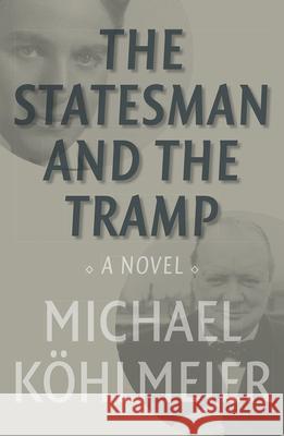 The Statesman and the Tramp Michael Kohlmeier Ruth Martin 9781912208319 Haus Pub. - książka