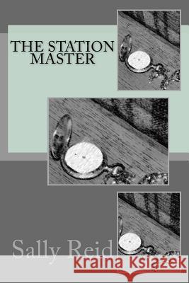 The Station Master Sally Reid 9781530709779 Createspace Independent Publishing Platform - książka