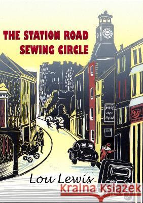 The Station Road Sewing Circle Lou Lewis 9781916161931 Cambria Books - książka