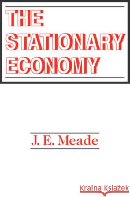 The Stationary Economy J. Meade 9780202361529 Aldine - książka