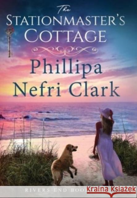 The Stationmaster's Cottage Phillipa Nefri Clark 9780645309539 Phillipa Nefri Clark - książka
