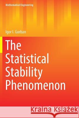 The Statistical Stability Phenomenon Igor I. Gorban 9783319828633 Springer - książka