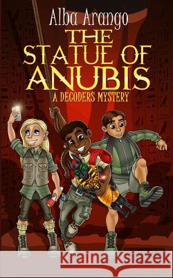 The Statue of Anubis Alba Arango 9781732732131 Sapphire Books - książka