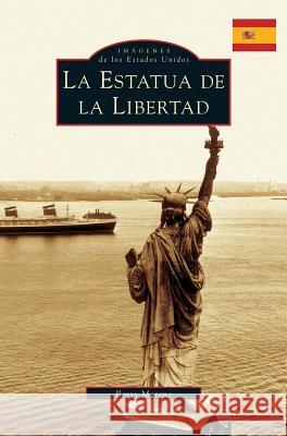 The Statue of Liberty Barry Moreno 9781540214409 Arcadia Publishing Library Editions - książka