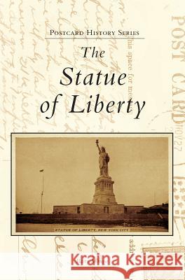 The Statue of Liberty Barry Moreno 9781540214508 Arcadia Publishing Library Editions - książka