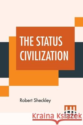 The Status Civilization Robert Sheckley 9789353446475 Lector House - książka