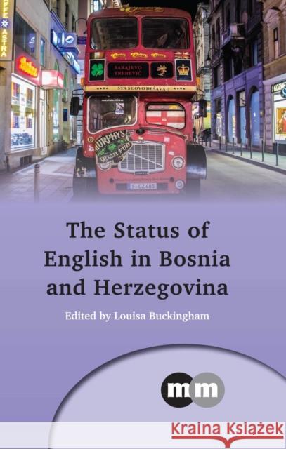 The Status of English in Bosnia and Herzegovina Louisa Buckingham 9781783095964 Multilingual Matters Limited - książka