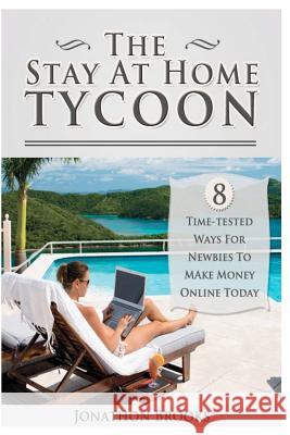 The Stay At Home Tycoon Brooks, Jonathon 9781475277074 Createspace - książka