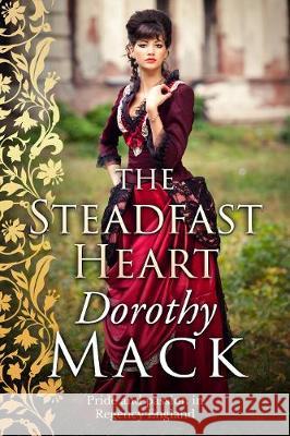 The Steadfast Heart Dorothy Mack 9781800550896 Sapere Books - książka