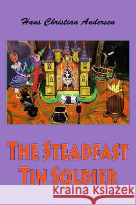 The Steadfast Tin Soldier Hans Christian Andersen 9781530255238 Createspace Independent Publishing Platform - książka