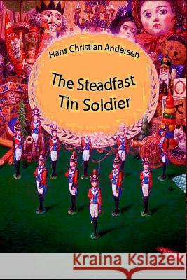 The Steadfast Tin Soldier Hans Christian Andersen 9781727597066 Createspace Independent Publishing Platform - książka