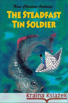 The Steadfast Tin Soldier Hans Christian Andersen 9781727597233 Createspace Independent Publishing Platform - książka