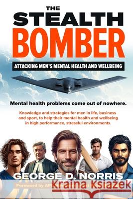 The Stealth Bomber: Attacking Men's Mental Health and Wellbeing George D. Norris 9781876498917 Ryan Company - książka