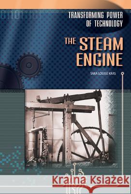 The Steam Engine Sarah Louise Kras 9780791074534 Chelsea House Publications - książka