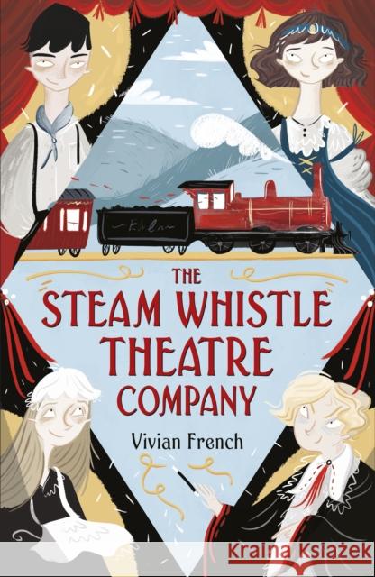 The Steam Whistle Theatre Company Vivian French Hannah Peck  9781406376319 Walker Books Ltd - książka