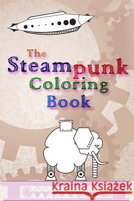 The Steampunk Coloring Book Luis Ortiz 9781933065618 Nonstop Press - książka