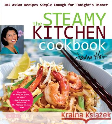 The Steamy Kitchen Cookbook: 101 Asian Recipes Simple Enough for Tonight's Dinner  9780804851695 Tuttle Publishing - książka