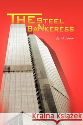 The Steel Bankeress M. M. Fahm 9781468582543 Authorhouse - książka
