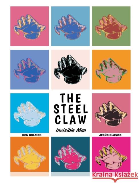 The Steel Claw: Invisible Man Jesus Blasco 9781781089064 Rebellion Publishing Ltd. - książka