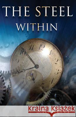 The Steel Within S. R. Kent 9781603072809 Sarge Publications - książka