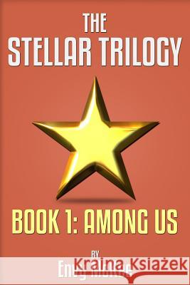 The Stellar Trilogy: Book 1: Among Us Envy McKee 9780615821269 Arkym Books - książka