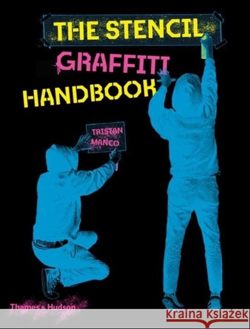 The Stencil Graffiti Handbook Tristan Manco 9780500022856 Thames & Hudson Ltd - książka