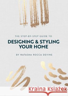 The Step-by-Step Guide to Designing and Styling your Home Natasha Rocc 9781915502155 Orla Kelly Publishing - książka
