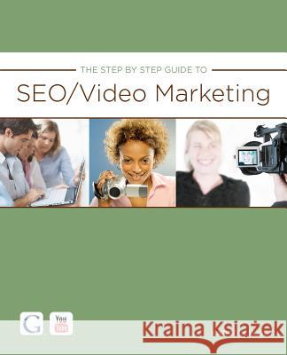 The Step By Step Guide to SEO/Video Marketing Richardson, Tisho 9781456326951 Createspace - książka