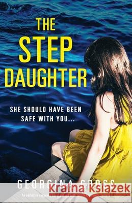 The Stepdaughter: An addictive suspense novel packed with twists and family secrets Georgina Cross 9781838889401 Bookouture - książka