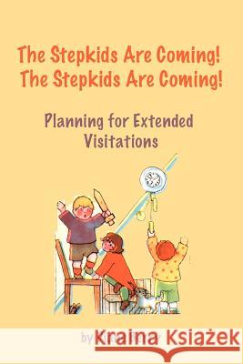 The Stepkids Are Coming! The Stepkids Are Coming!: Planning for Extended Visitation Berry, Diane 9781460984833 Createspace - książka