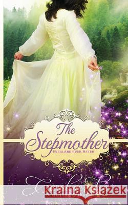 The Stepmother: an Everland Ever After Tale Caroline Lee 9781537216485 Createspace Independent Publishing Platform - książka